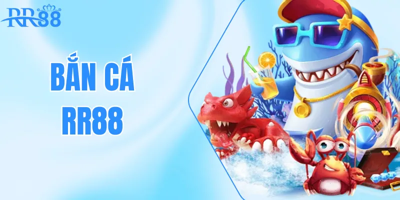 Bắn Cá RR88 – Game Đổi Thưởng Hot Hit Nhất Năm 2025
